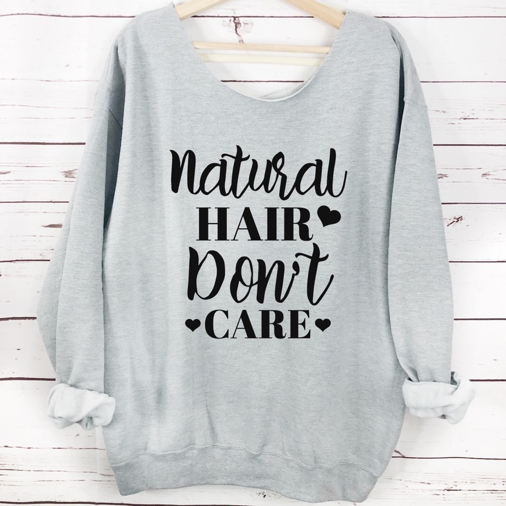 Graphic And Trendy “Natural Hair Don’t Care” Slouch Neck Long Sleeve Sweatshirt